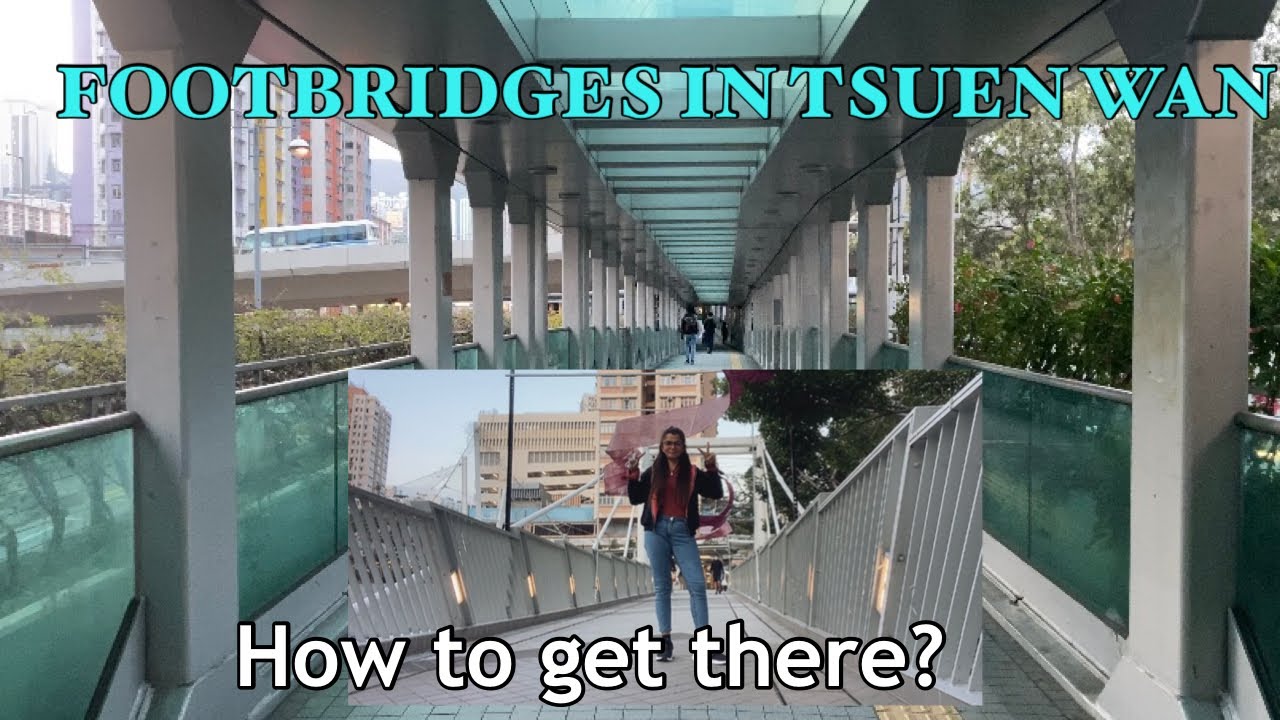 THE TSUEN WAN FOOTBRIDGES | WALKING ALONE