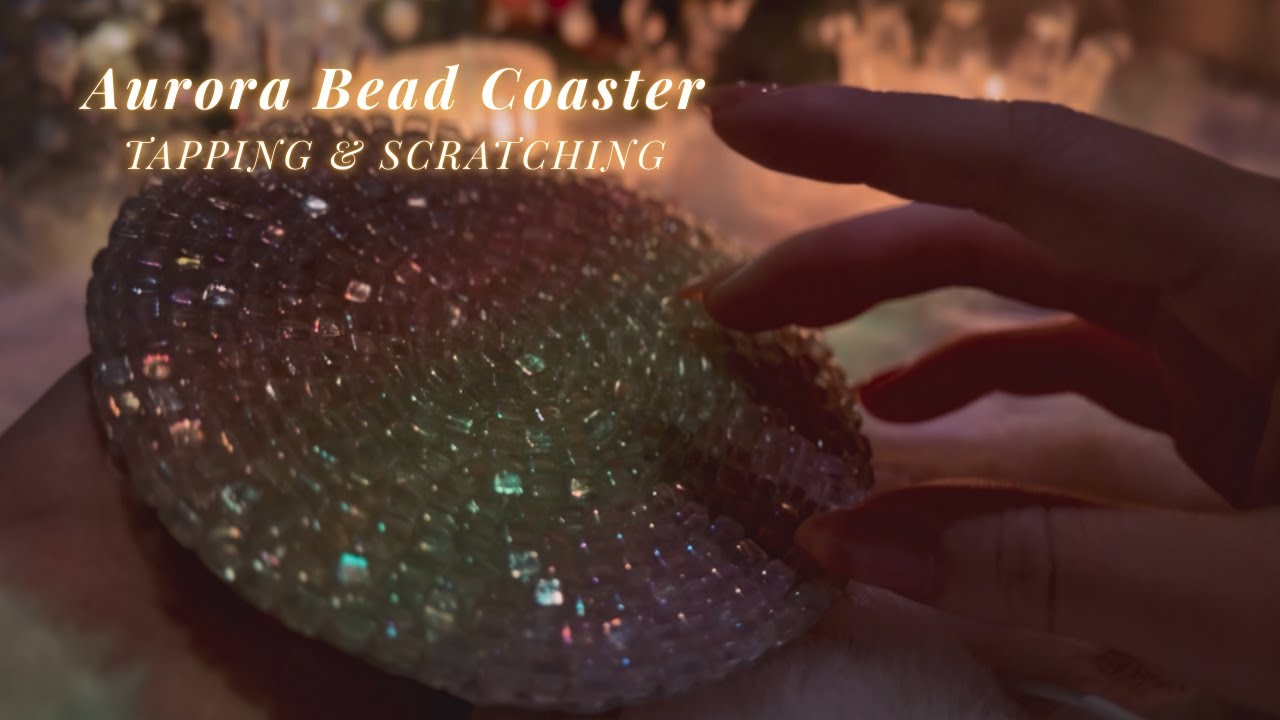 ASMR Aurora Bead Coaster💠 Tapping and Scratching✨(No talking,No mouth sounds)