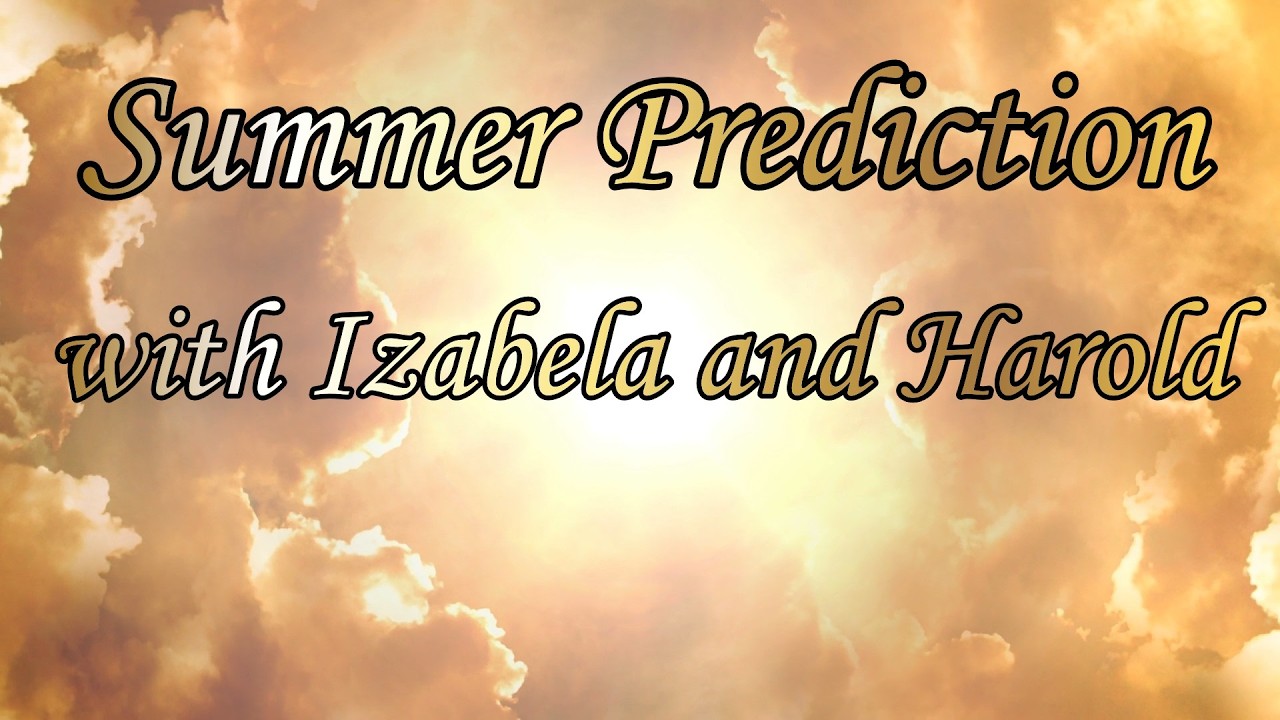 Summer Prediction with Izabela and Harold - Readings with Crystal Ball -Tarot and Runes