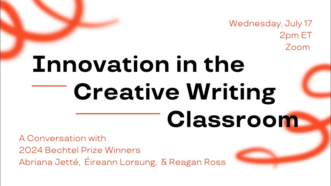 Innovation in the Creative Writing Classroom: A Conversation with the 2024 Bechtel Prize Winners
