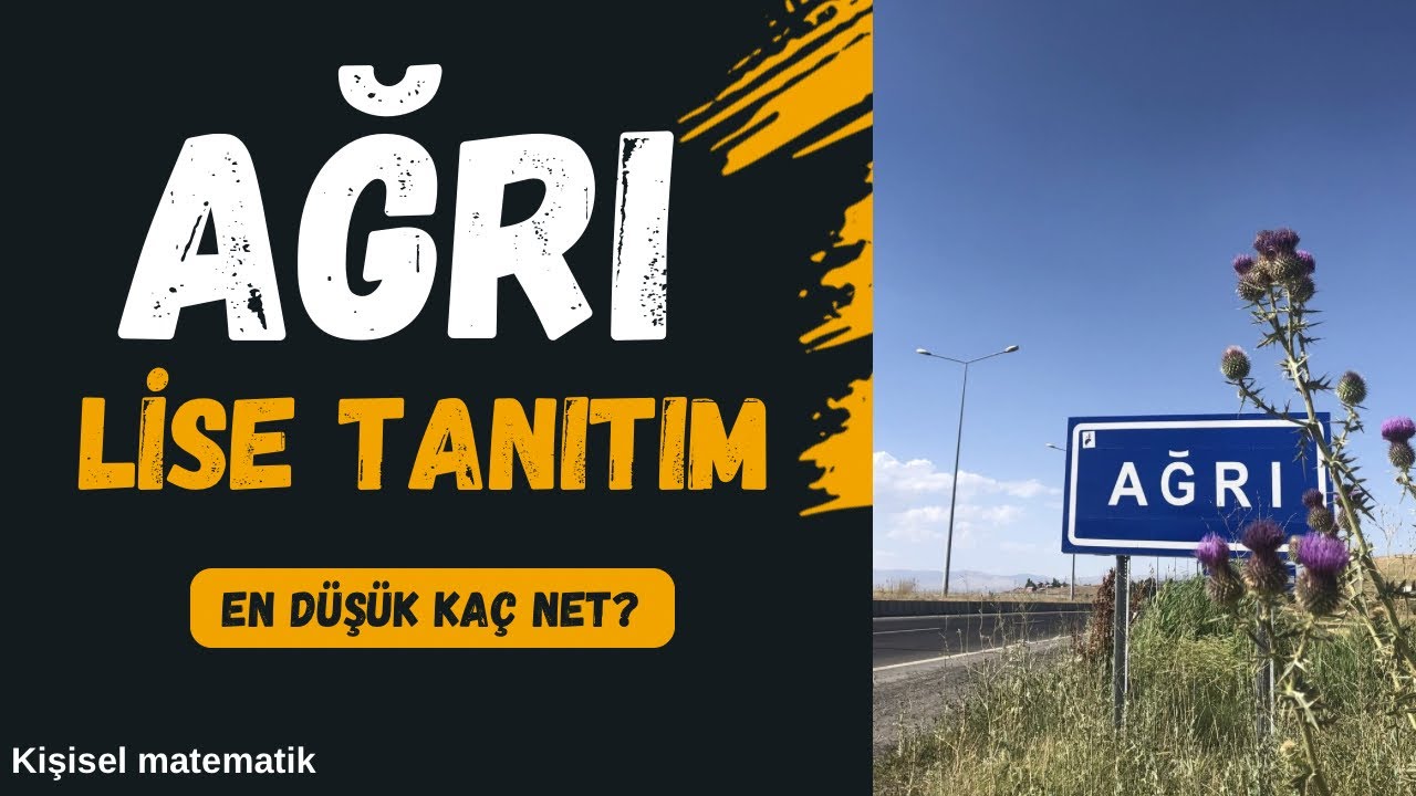 AĞRI&rsquo;NIN EN İYİ LİSELERİ | LİSE TANITIM | EN AZ KA&Ccedil; NETLE ALIYOR? 