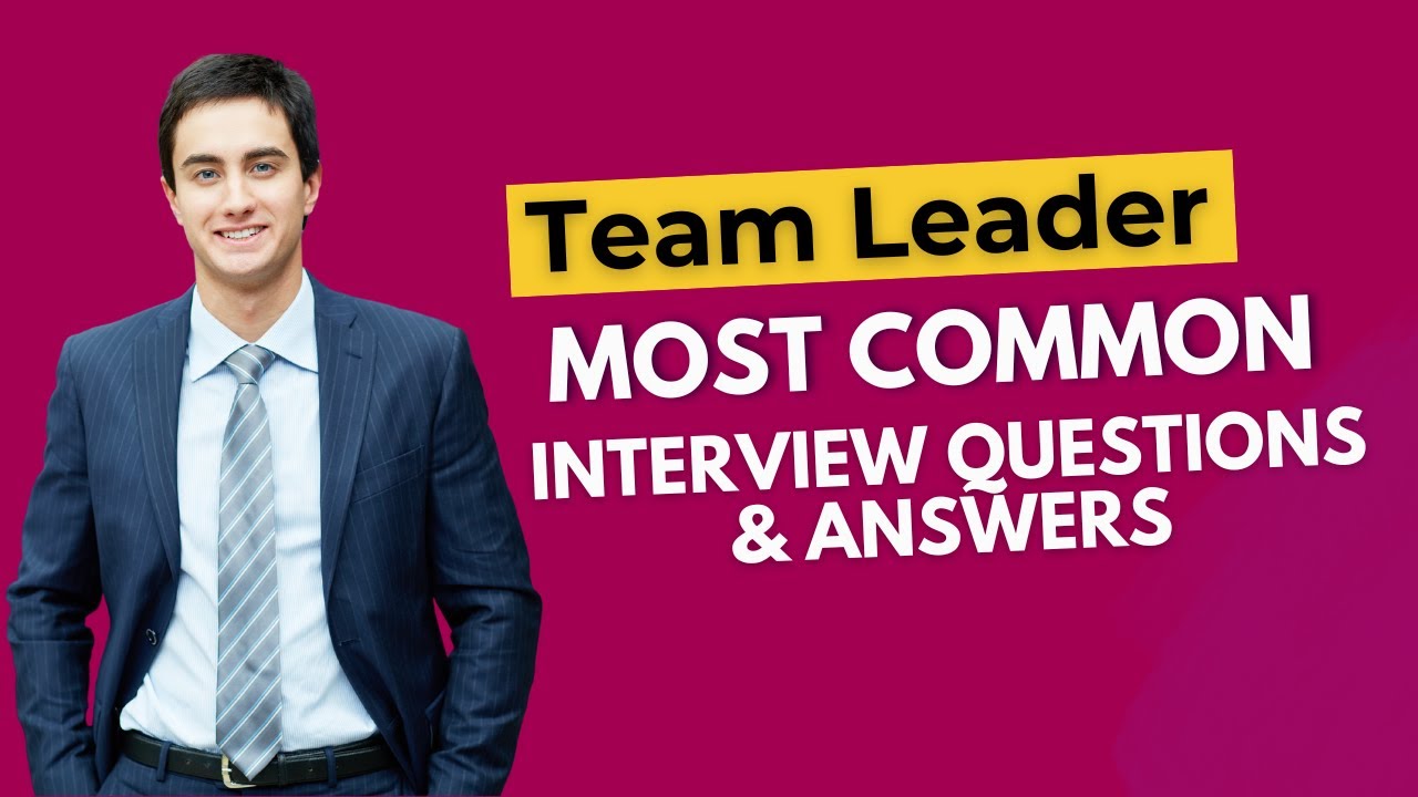 Team Leader Interview Questions and Answers for 2025