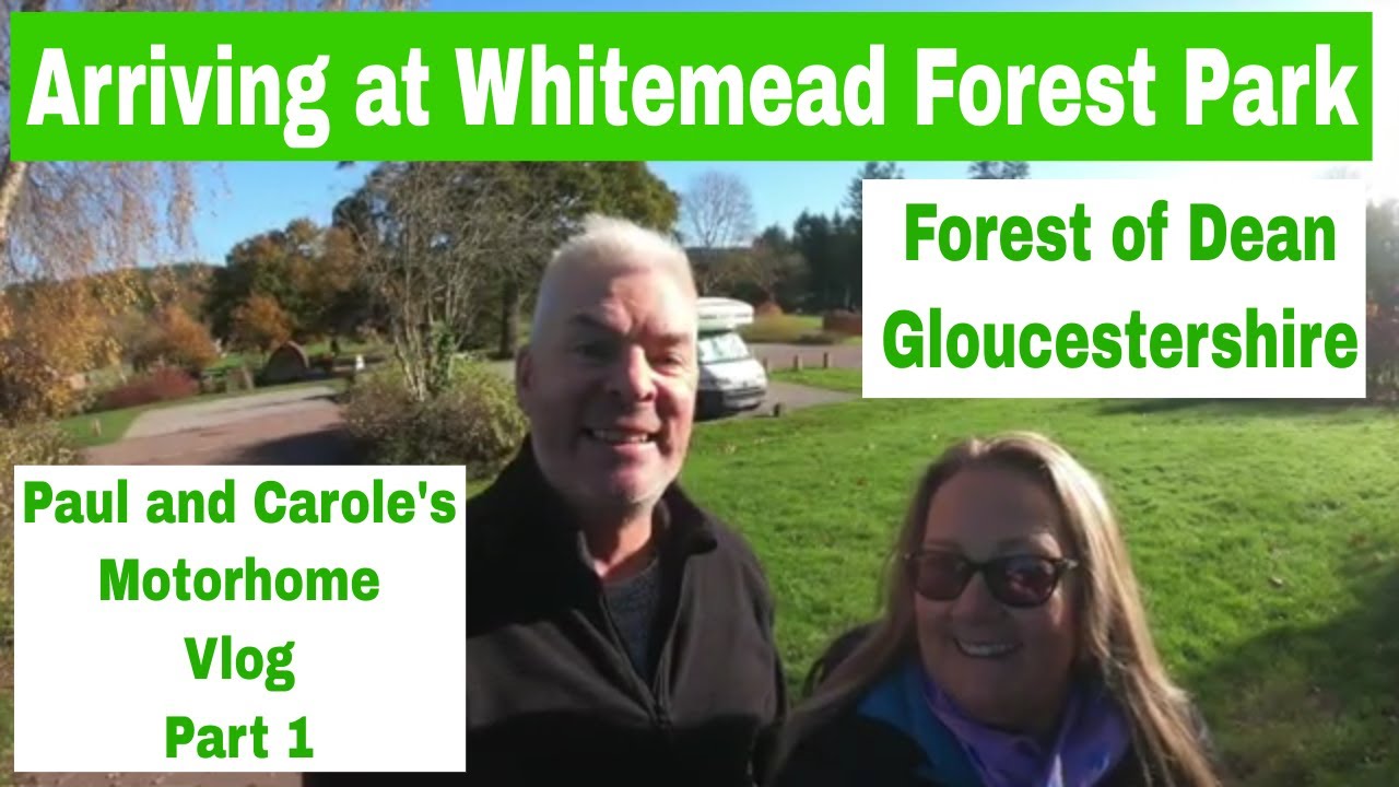 Campsite and Park Review Forest of Dean, Gloucestershire - Arriving at Whitemead Vlog Part 1
