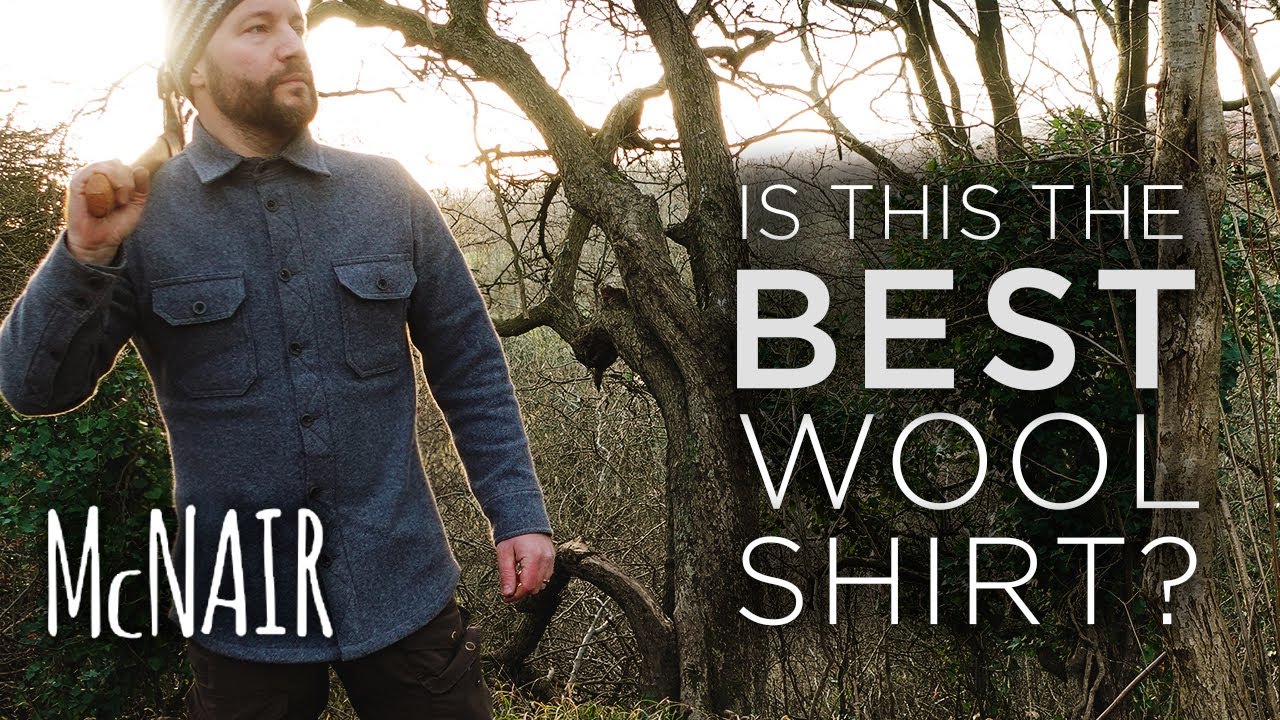 The Best Outdoor Wool Shirt - Best Mountain Shirt in the World! The McNair Shirt. I bought one!