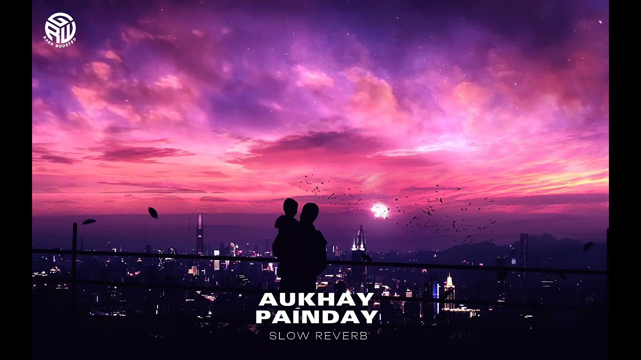 AUKHAY PAINDAY_ (Slow Reverb)(lyricsYT)_ Sain Zahoor #foryou #lyricsYT