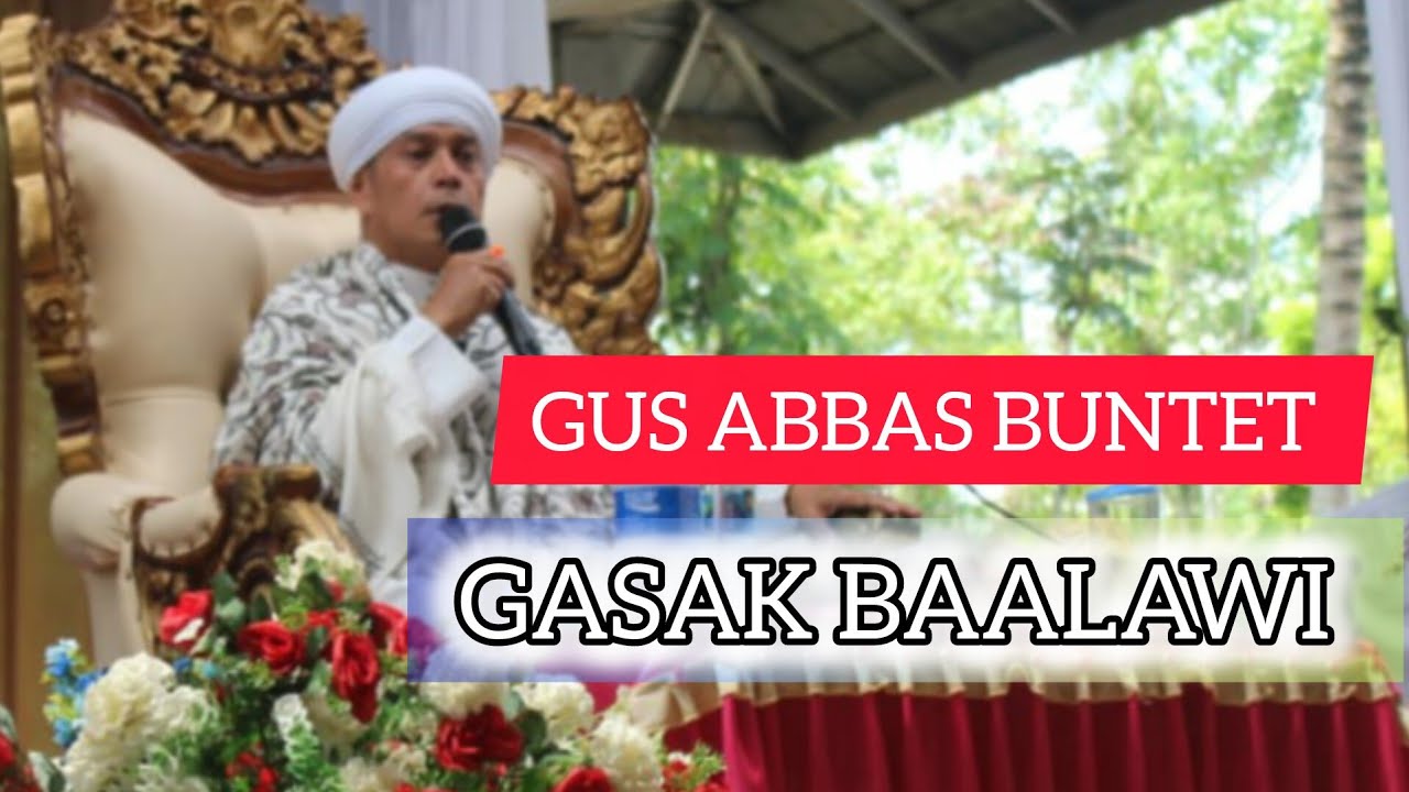 PENGAJIAN GUS ABBAS BUNTET DI PRINGSEWU LAMPUNG GASAK BAALAWI 