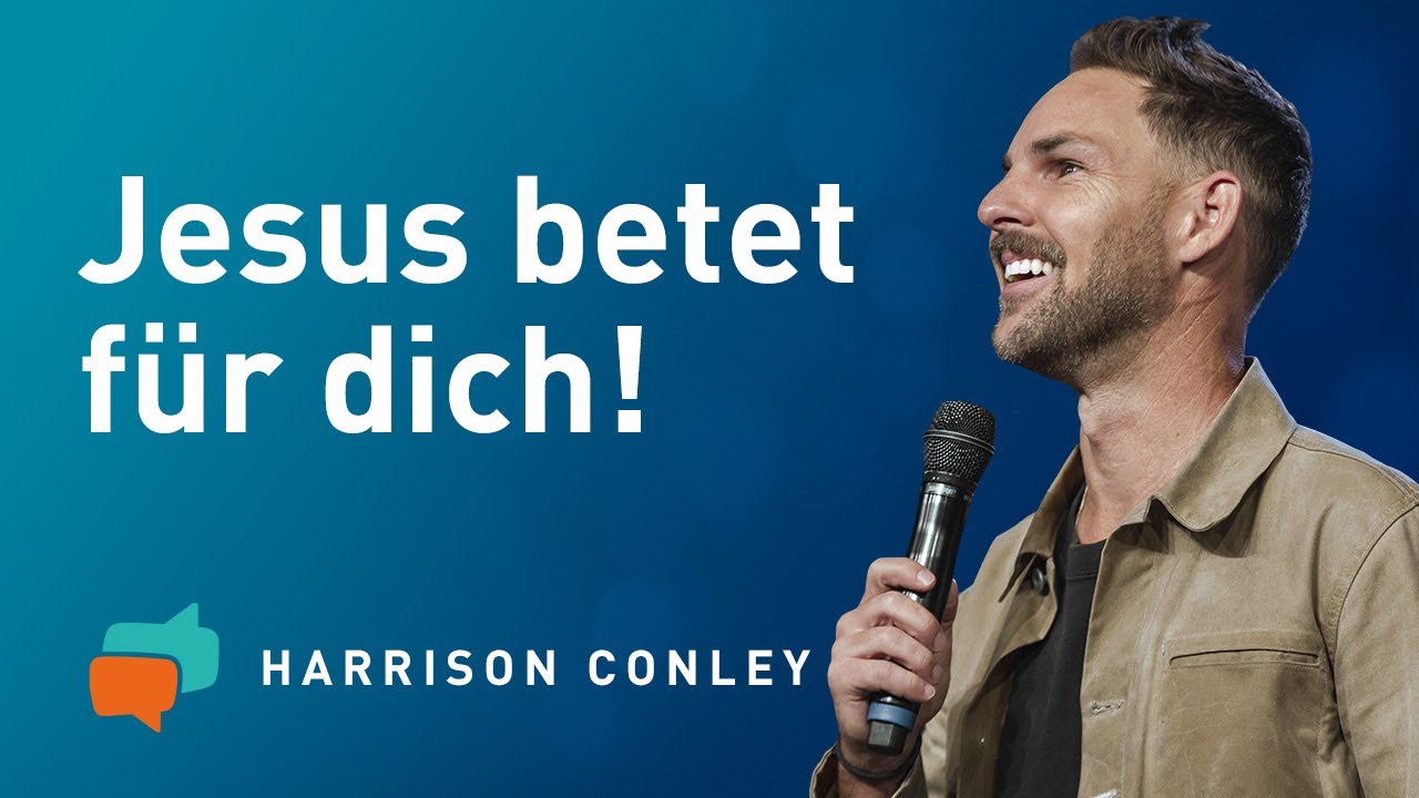 🙏 So hat Jesus FÜR DICH gebetet - Harrison Conley