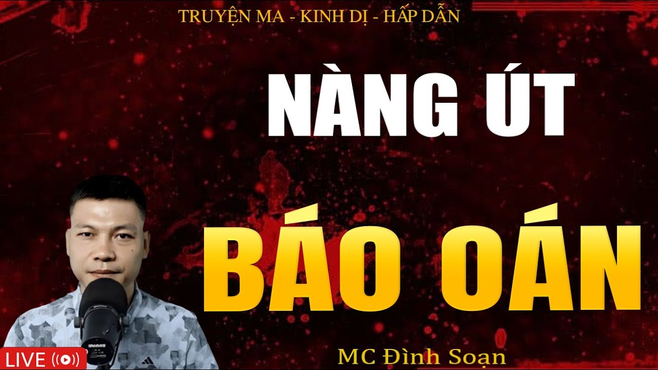 NÀNG ÚT BÁO OÁN - Truyện Ma Kinh Dị | Tuyển Tập Truyện Ma Đình Soạn Hay Nhất