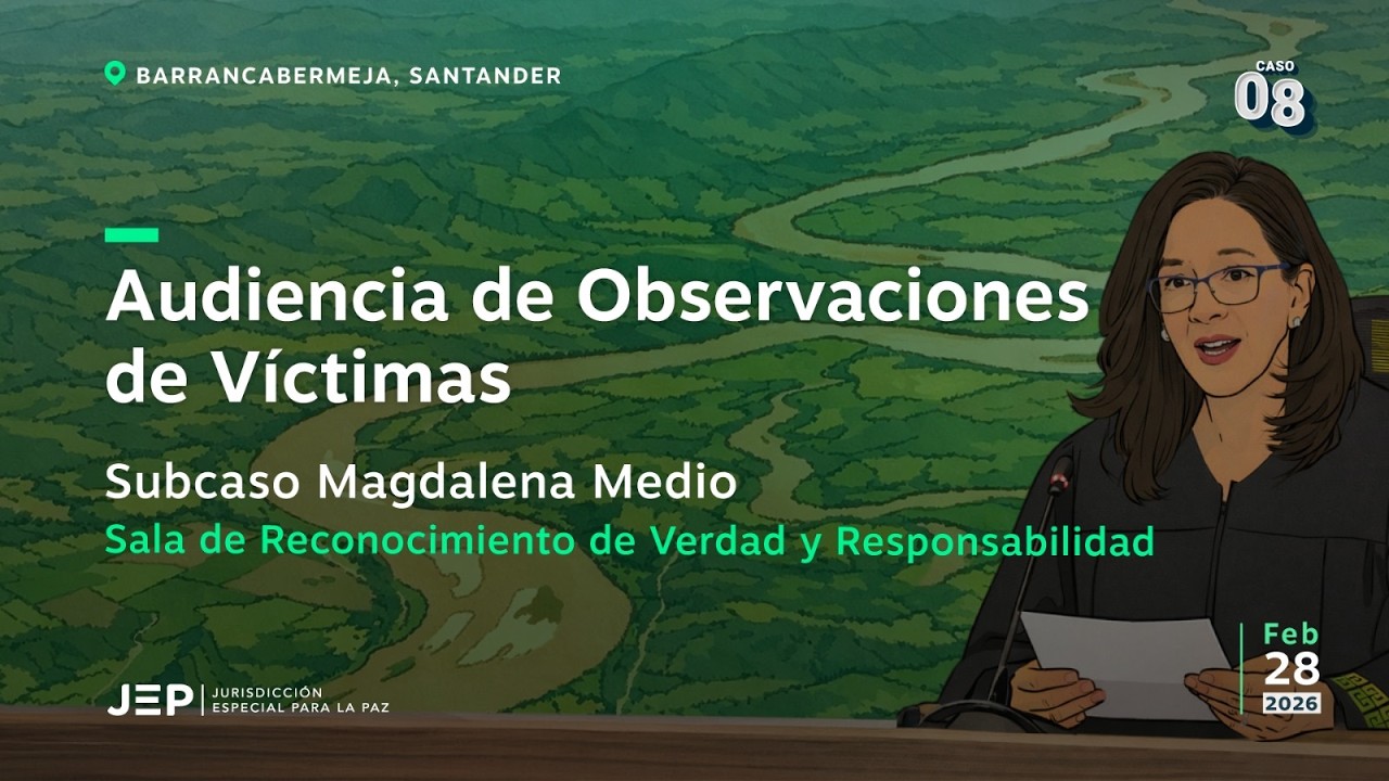Audiencia de Observaciones de Víctimas de Magdalena Medio | 20260228