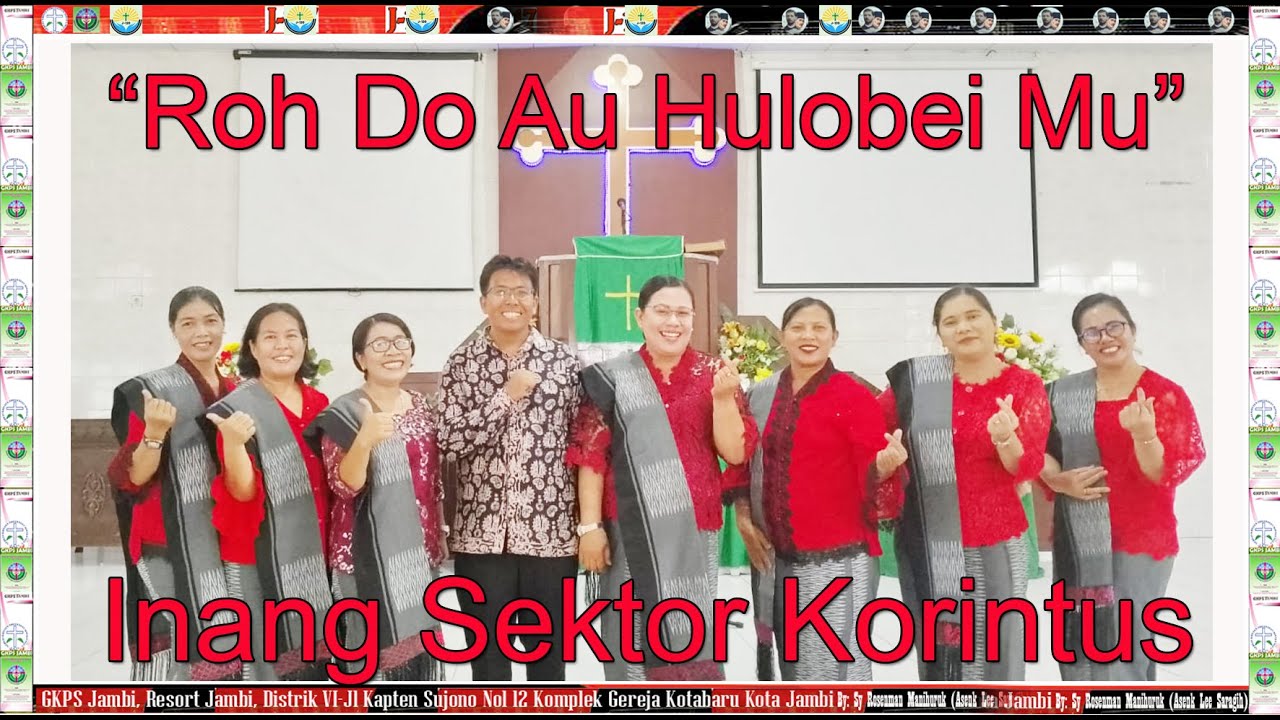 Roh Do Ahu Hulobe Mu I Inang Sektor Korintus GKPS Jambi