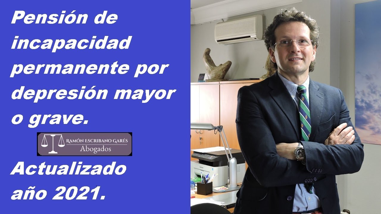 Incapacidad permanente por depresion mayor o grave  2021