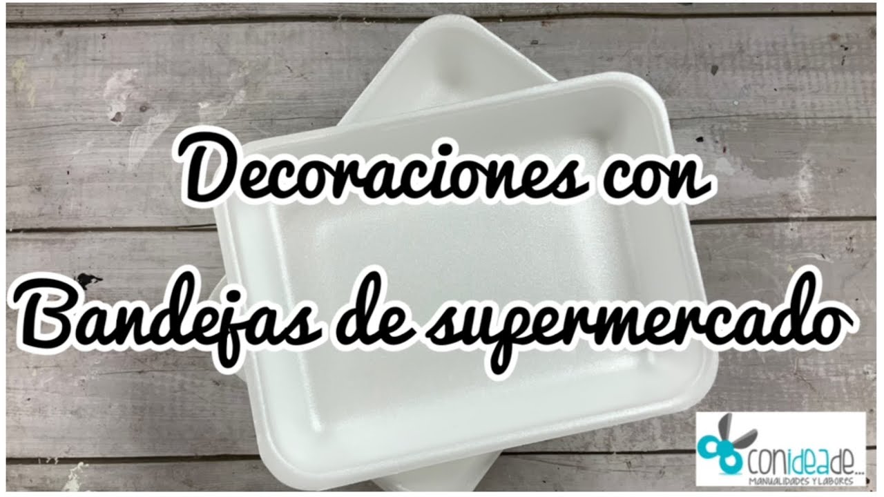 Ideas con bandejas de supermercado