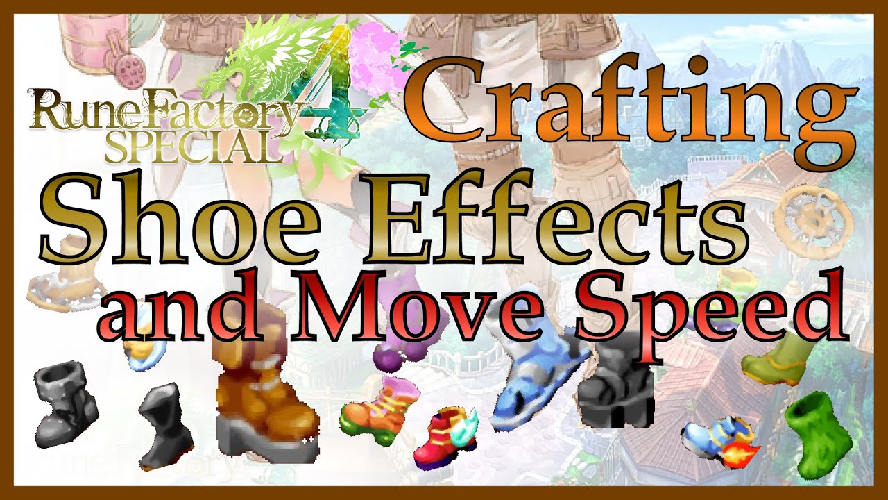 [RF4S] Advanced Shoe Crafting and All the Best Shoe Effects in Rune Factory - Teacher's Guide