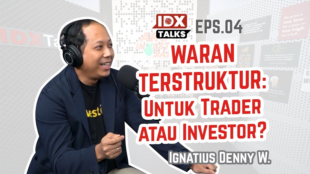 IDXTalks 04 | Ignatius Denny: Waran Terstruktur di Indonesia adalah Satu-satunya di Dunia yg Dijamin
