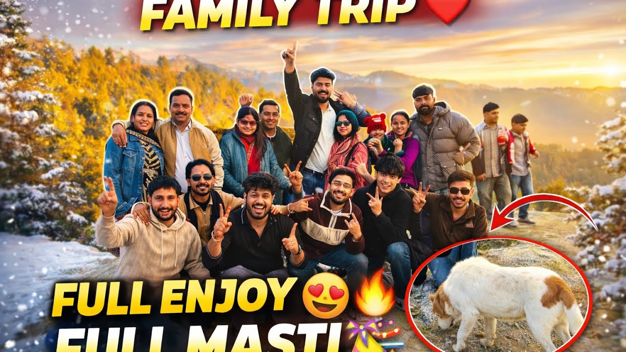 .	Family Trip to Chamba ❤️ Full Enjoy Full Masti 😍🔥 | Snow Wali Trip