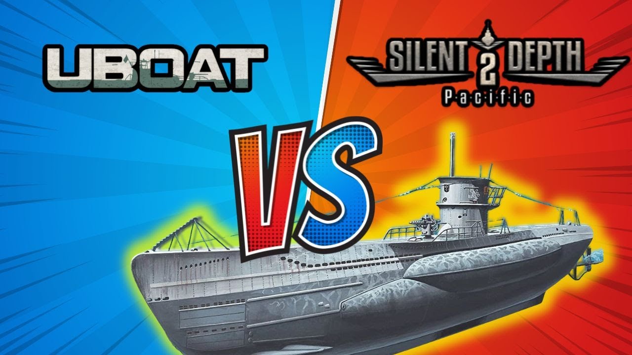 Which is best for you? Uboat or Silent Depths 2