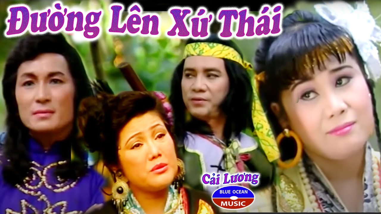 Cải Lương Xưa | Đường Lên Xứ Thái