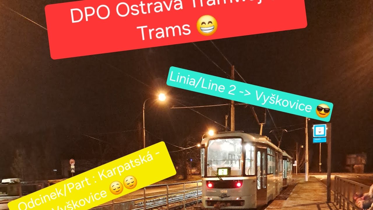DPO Ostrava Tramwaje/Trams Linia/Line 2 - Karpatská to Vyškovice (100 VIDS GUYS!!) 