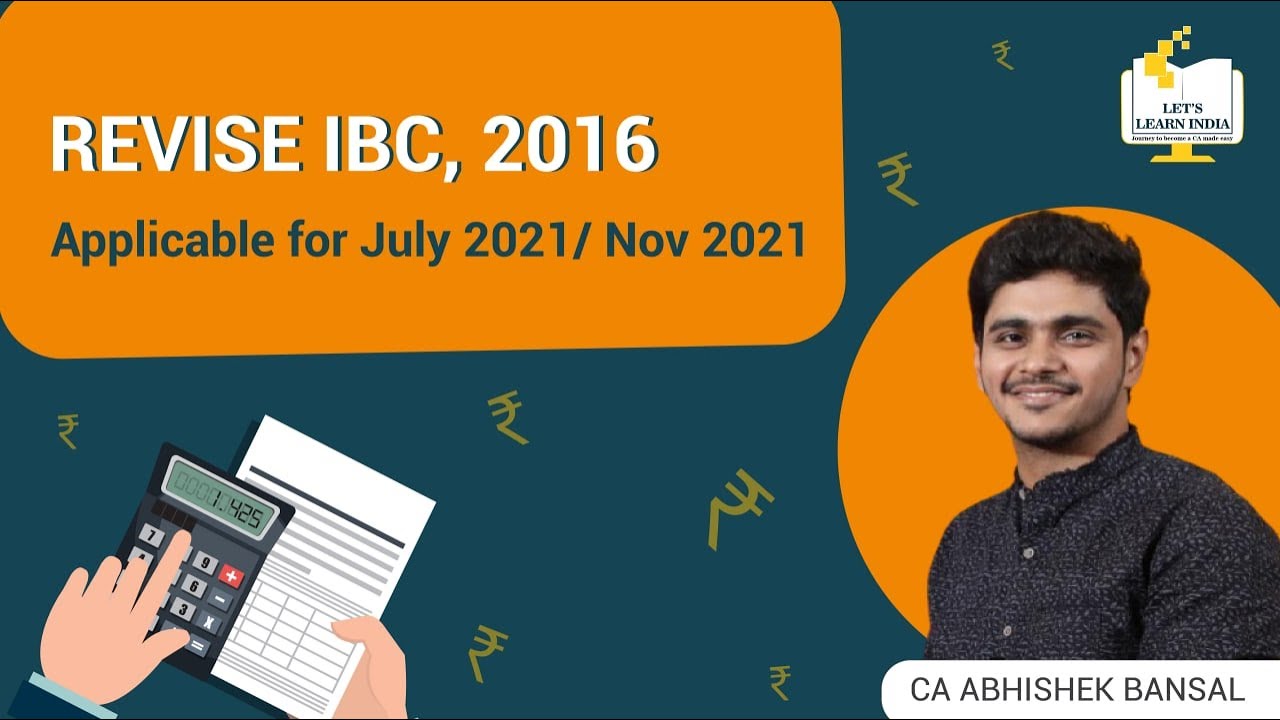 Revise Insolvency & Bankruptcy Code, 2016 - Part 2 | CA Final | July 2021