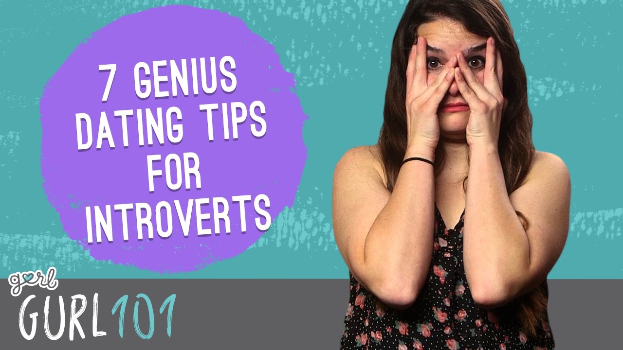 Gurl 101 – 7 Dating Tips For Introverts That Will Change Everything