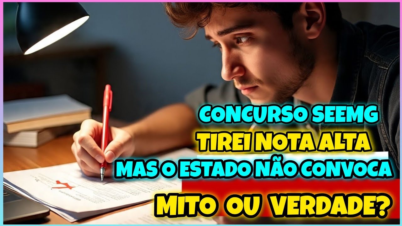 TIREI NOTA ALTA NO CONCURSO SEEMG, MAS O ESTADO NÃO CONVOCA
