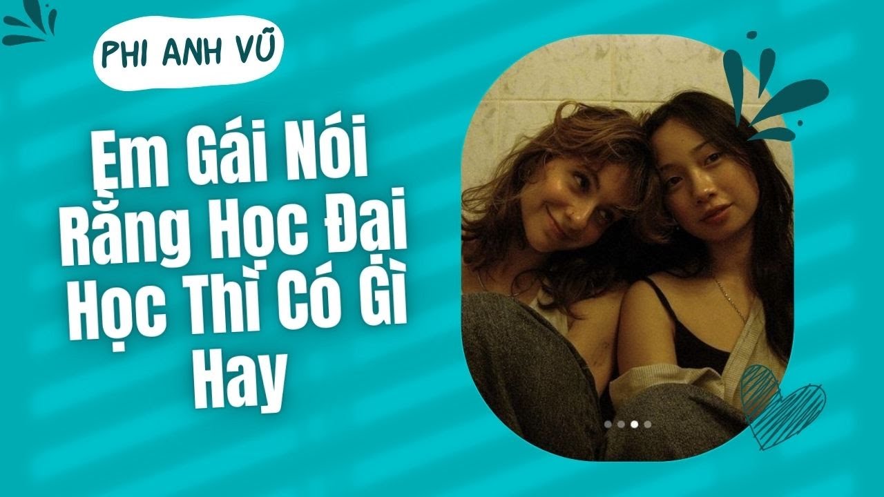 [Truyện Audio] Em Gái Nói Rằng Học Đại Học Thì Có Gì Hay | Phi Anh Vũ