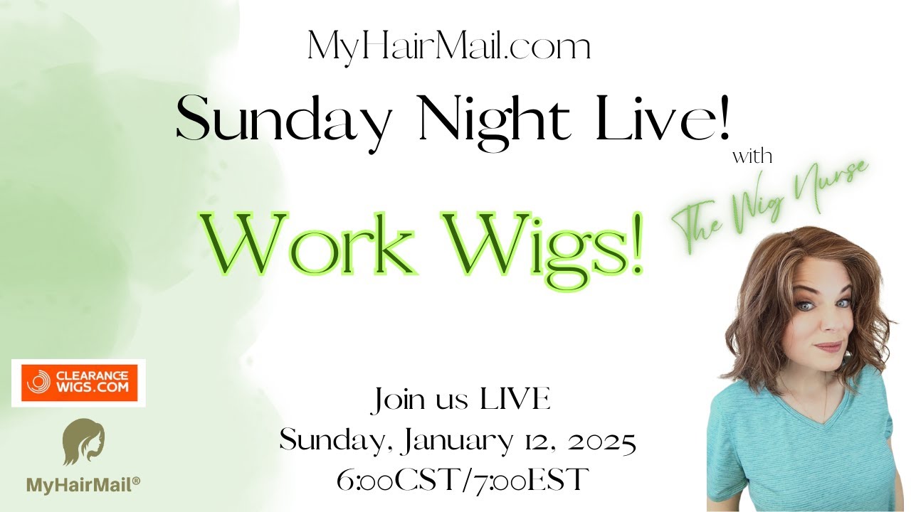 The Wig Nurse is live! MyHairMail.com Sunday Night Live!!! Work Wigs!!!