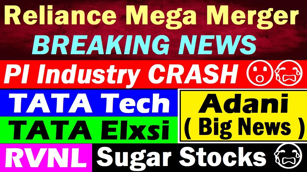 Reliance MEGA MERGER?😮🔴 PI Industry CRASH😭🔴 Tata Elxsi🔴 Adani🔴 Tata Tech🔴 RVNL🔴 Sugar Stocks😭🔴 SMKC
