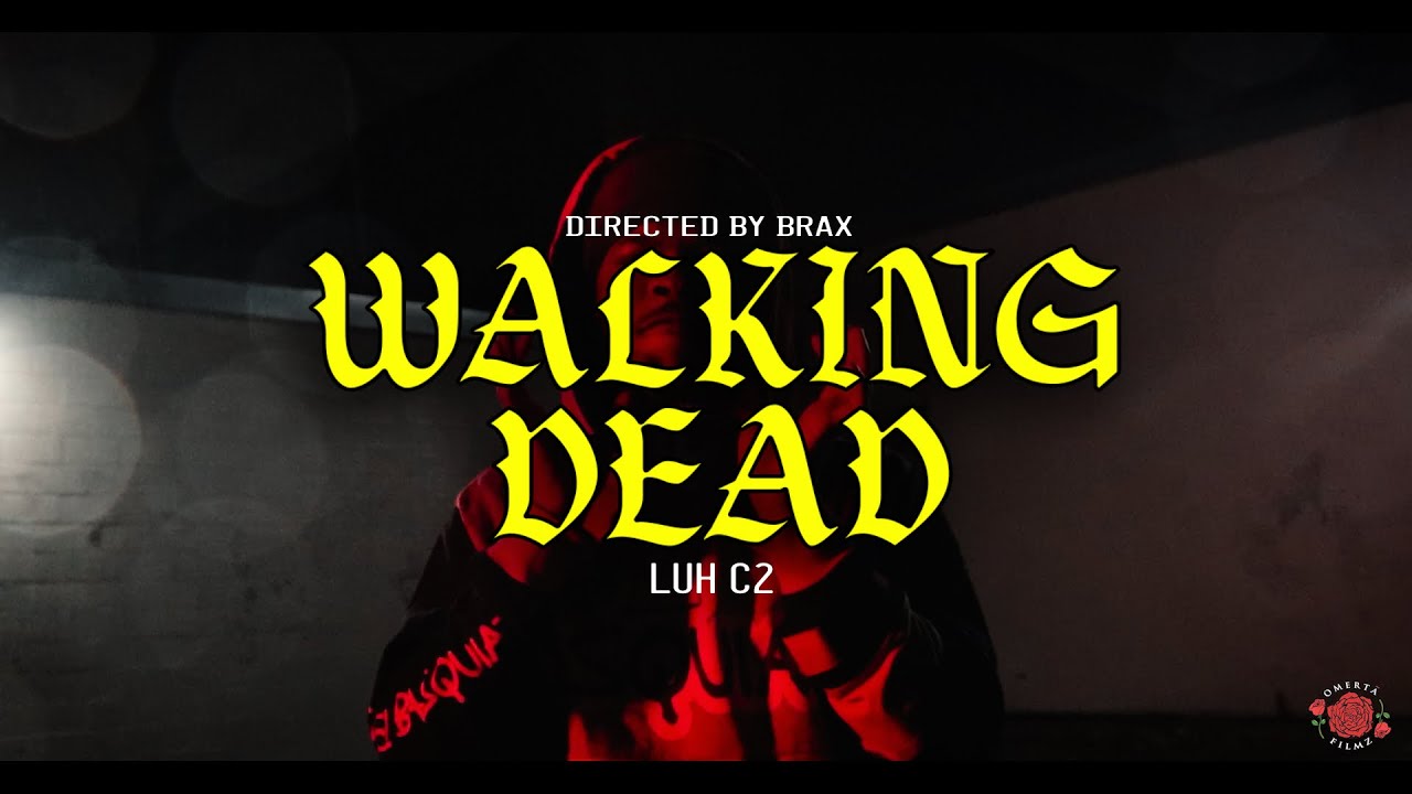 Luh C2- Walking Dead (Official Music Video)