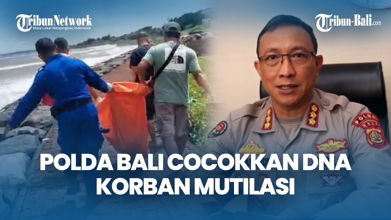 Polda Bali Uji DNA Korban Mutilasi, Cocokkan dengan WNA Ukraina Hilang