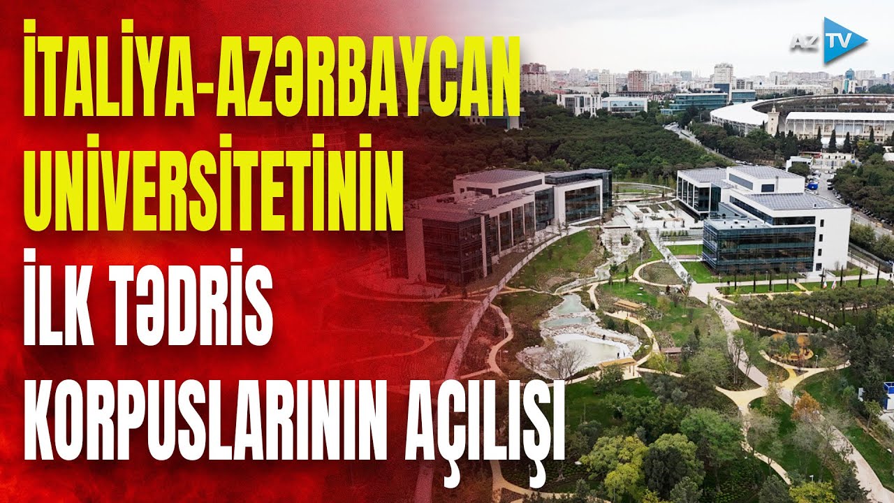 Bakıda İtaliya-Azərbaycan Universitetinin ilk tədris korpuslarının açılışı olub
