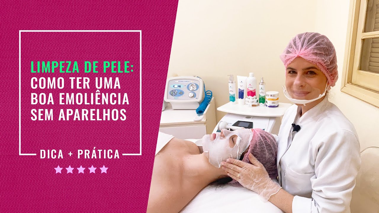 Limpeza de pele: Como ter uma boa emoliência sem aparelhos - Dica com prática