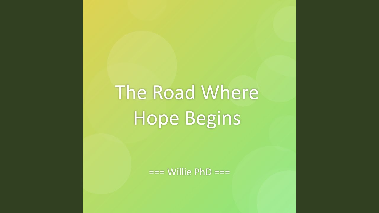 The Road Where Hope Begins