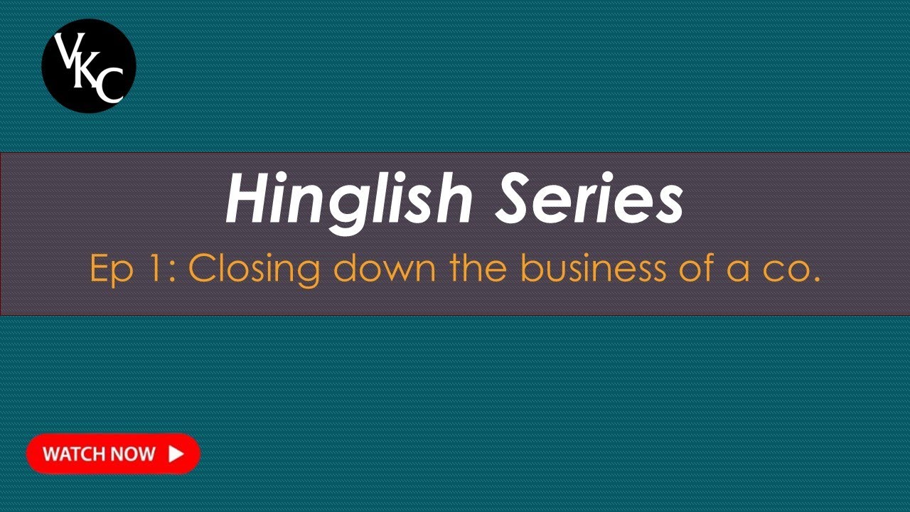 Closing down the business of a co.