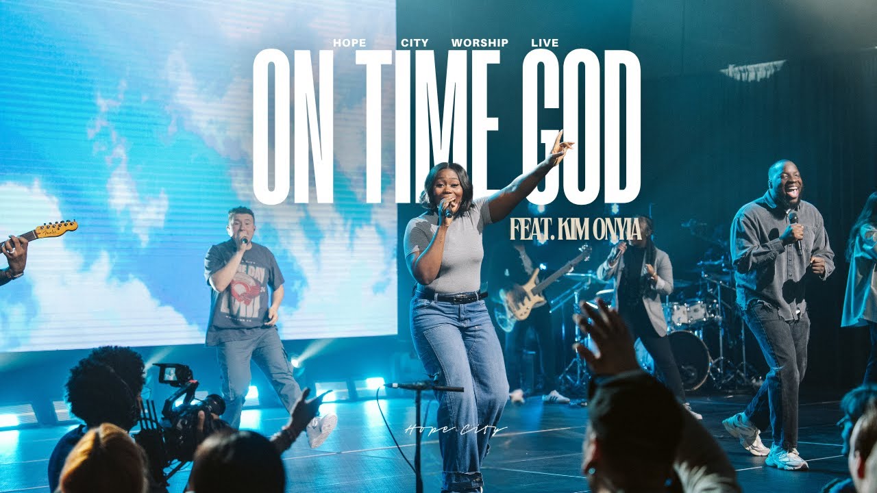 On Time God | Hope City Worship | feat. Kim Onyia