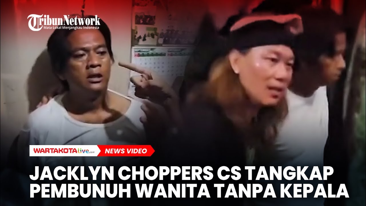 Detik-detik Jacklyn Choppers Cs Tangkap Pembunuh Wanita Tanpa Kepala di Muara Baru