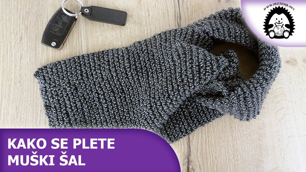 Kako se plete muški šal - Pletenje.Net - Pletenje, Heklanje, vuna