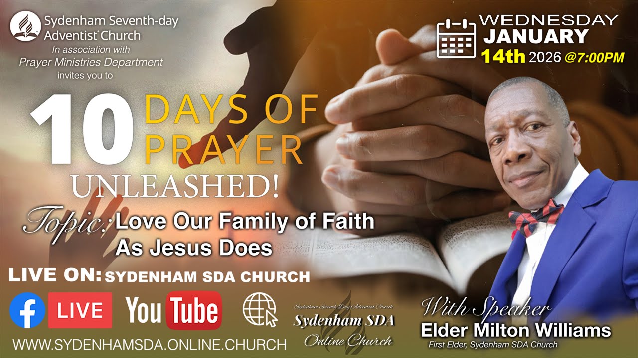 Wed., Jan 14, 2026 | 10 Days of Prayer | Elder Milton Williams | Sydenham SDA Online Church | 7:00PM