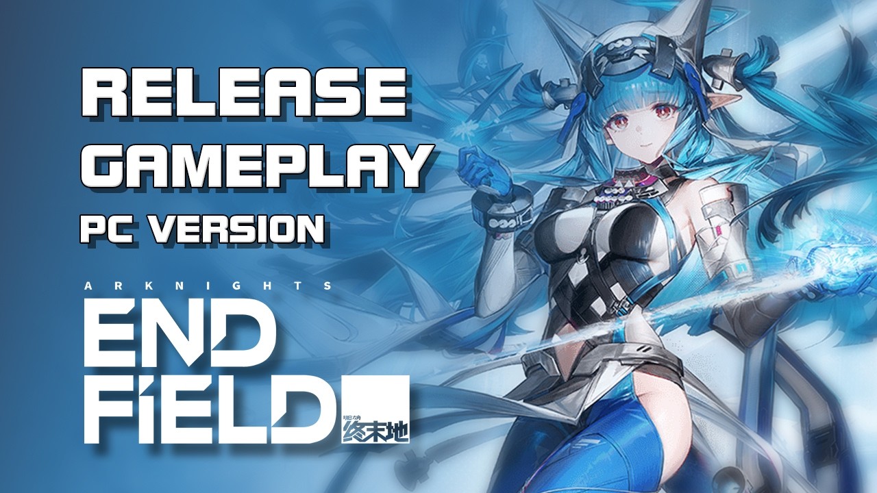 Arknights: Endfield - Release Gameplay (PC Version) - PC/Mobile/Console - Global