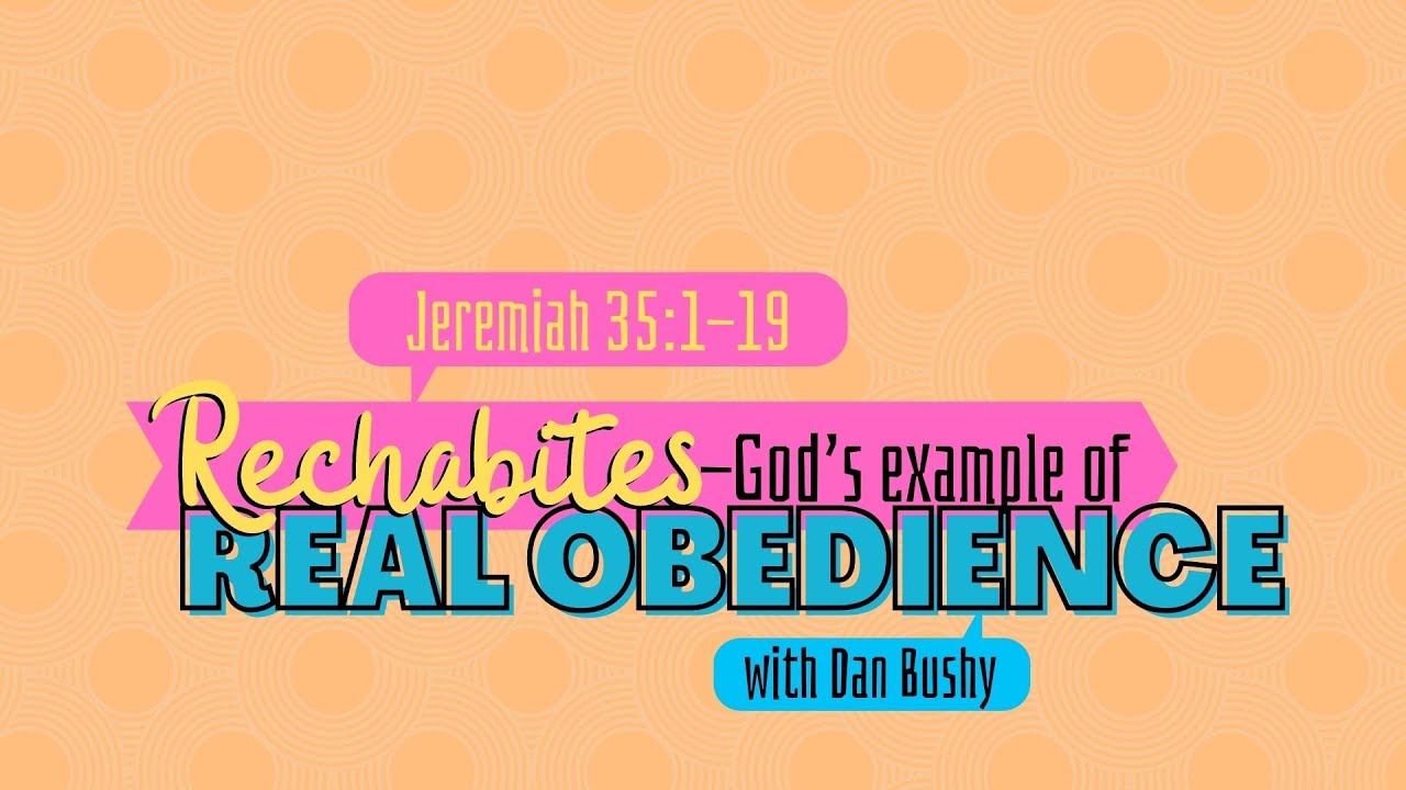 Jeremiah 35 -Real Obedience