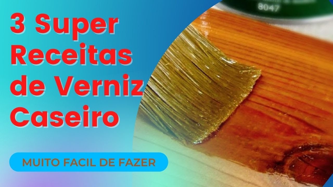 VERNIZ CASEIRO Super fácil e Resistente Verniz Marítimo Caseiro 3 Receitas Incríveis e Fácil