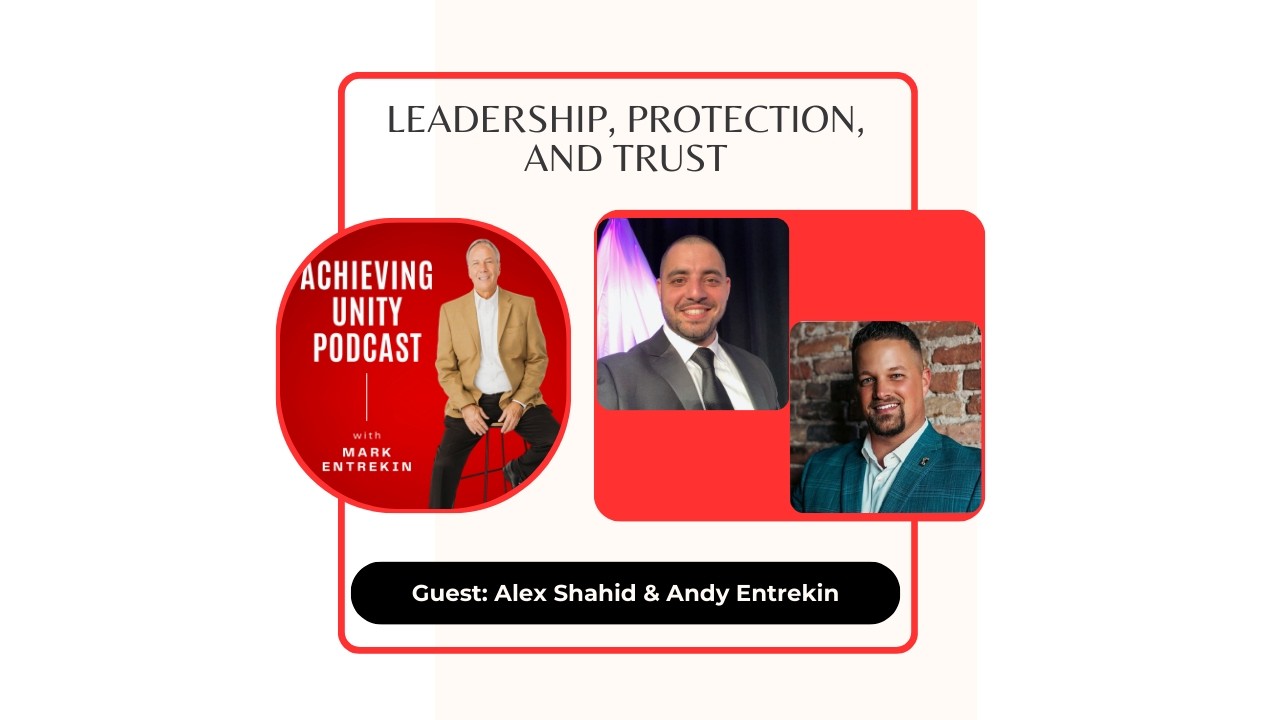 Legal Shield with Alex Shahid and Andy Entrekin The Achieving Unity Leadership System™ Episode 72