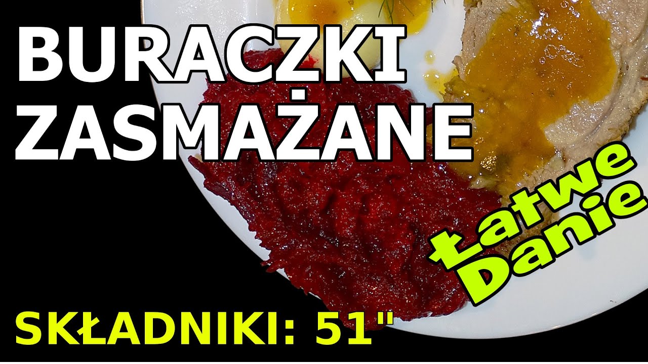 Buraki zasmażane. Lubią je: mięso, ziemniaki, kluski i makaron.