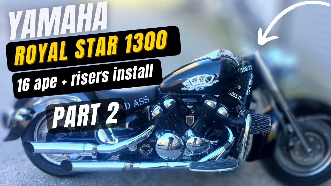16 APE HANDLEBAR   & RISERS INSTALL ON YAMAHA ROYAL STAR  / PART 2