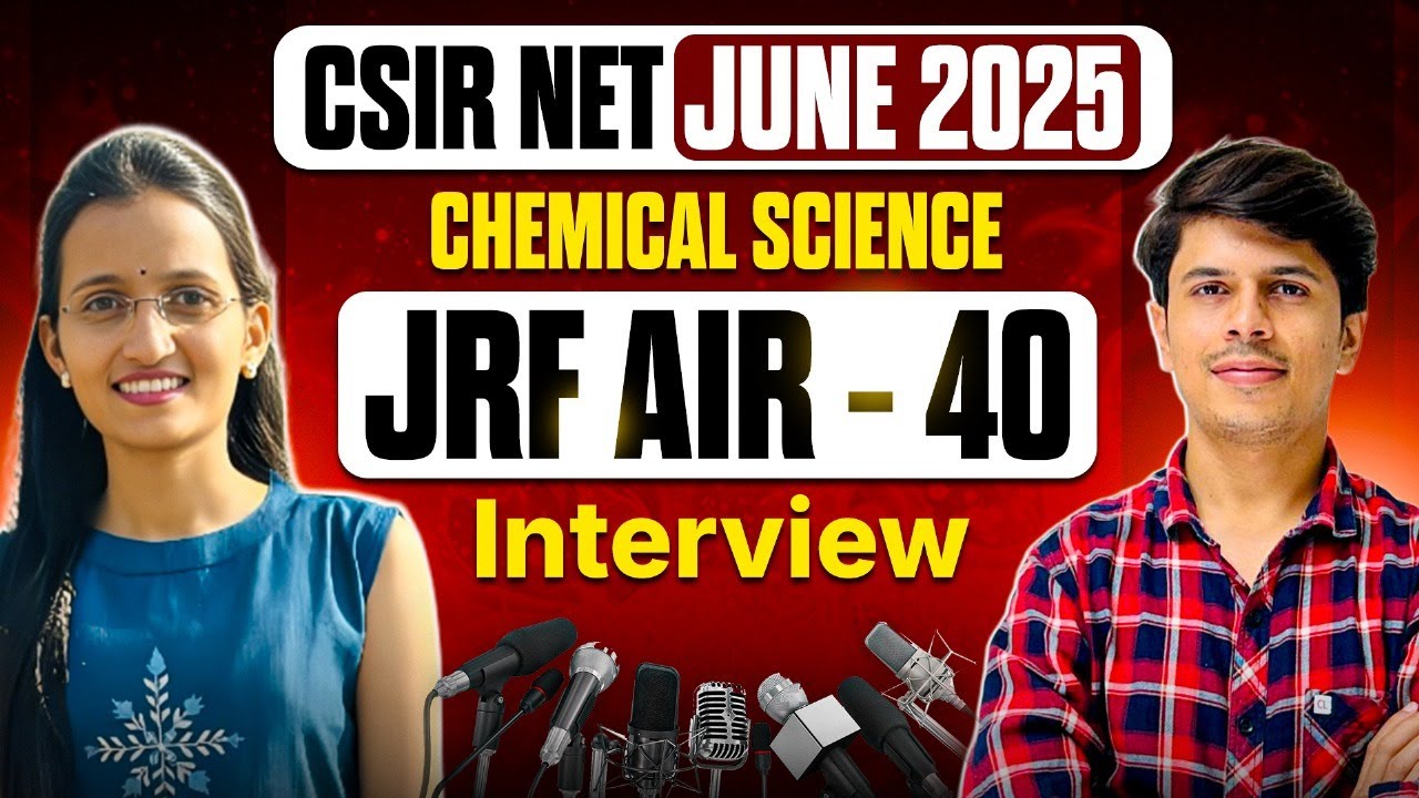 NET JRF AIR 40 Interview | CSIR NET Chemical Science Topper Interview | CSIR NET Result 2025