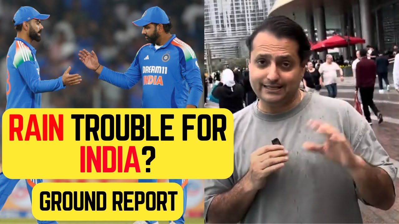 IT IS RAINING IN DUBAI !! This WILL affect India’s campaign in Champions Trophy: Nikhil Naz