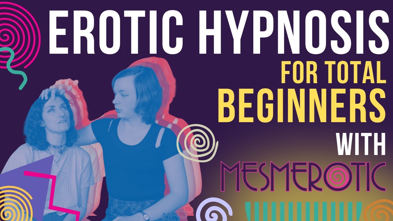Erotic hypnosis for total beginners