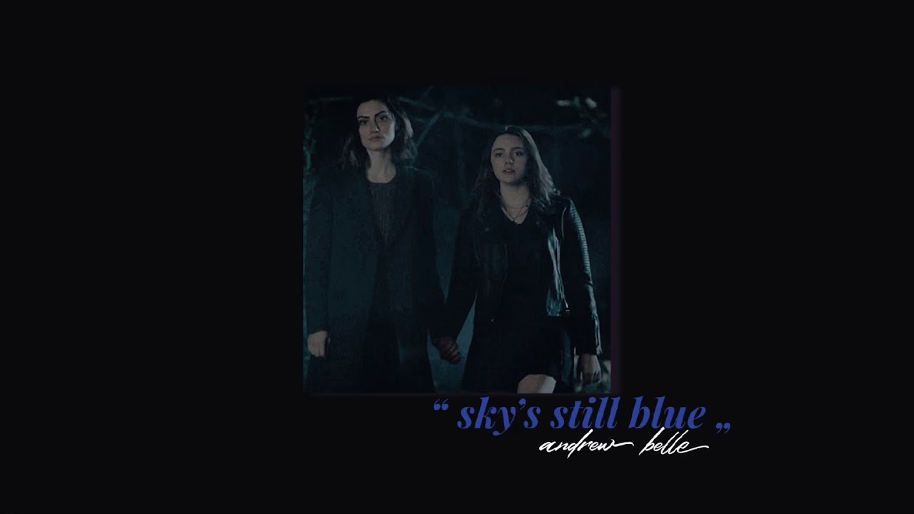 ( slowed down ) sky’s still blue