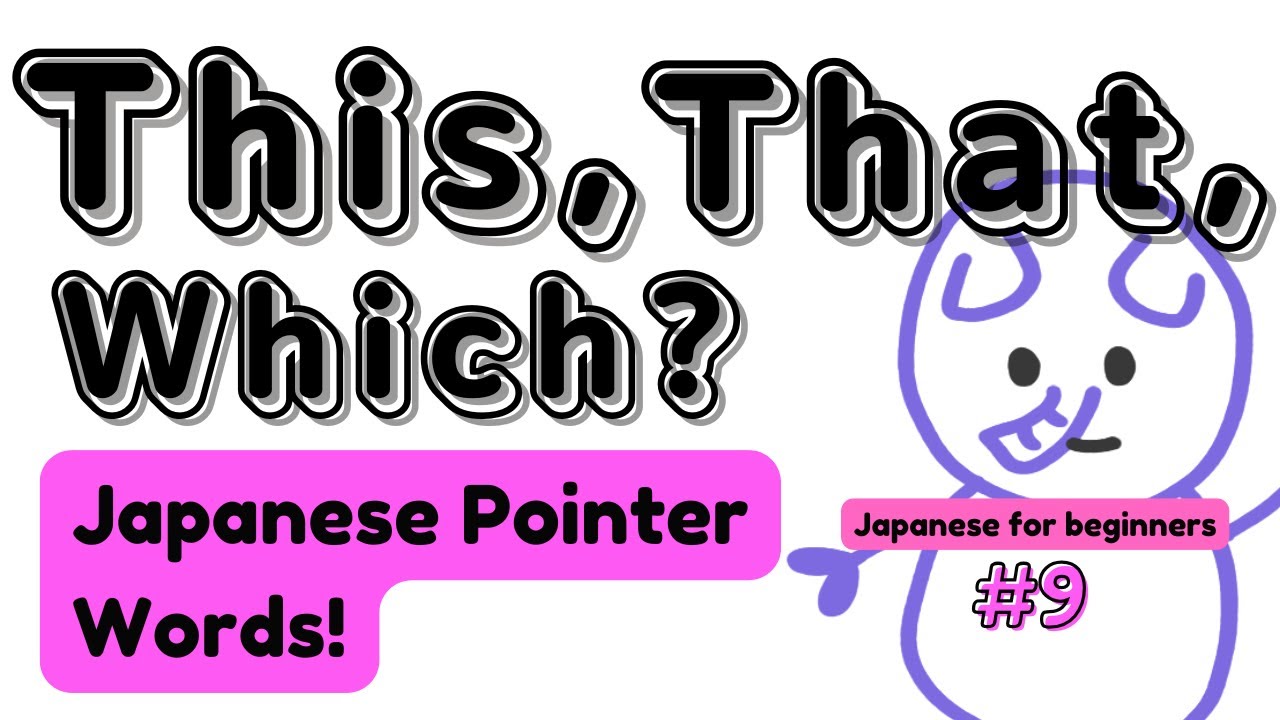 Learn Japanese Pointer Words: Talking About 