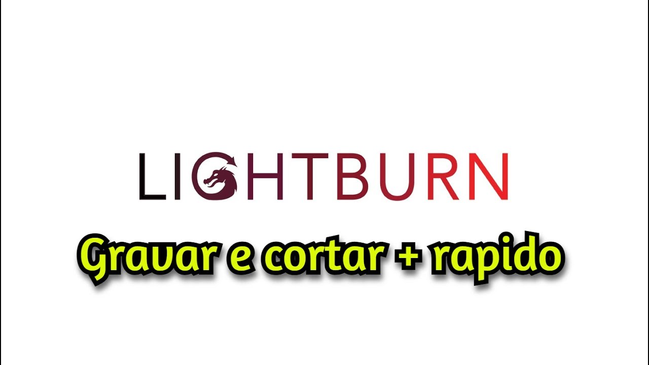 Cortar e gravar mais rapido no lightburn